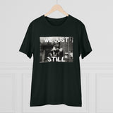 T-Shirt: “We Just Still”