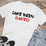 T-shirt: “Cake Been Baked”