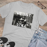 T-Shirt: “We Just Still”