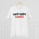 T-shirt: “Cake Been Baked”