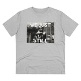 T-Shirt: “We Just Still”