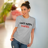 T-shirt: “Cake Been Baked”