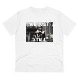T-Shirt: “We Just Still”