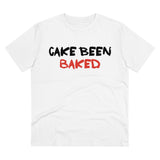 T-shirt: “Cake Been Baked”