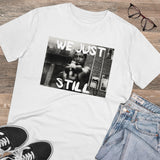 T-Shirt: “We Just Still”