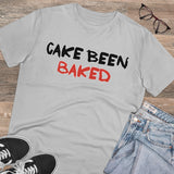 T-shirt: “Cake Been Baked”
