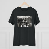 T-Shirt: “We Just Still”
