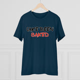 T-shirt: “Cake Been Baked”