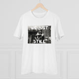 T-Shirt: “We Just Still”