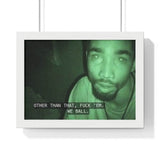 Framed Poster: “Fuck Em We Ball”
