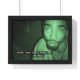 Framed Poster: “Fuck Em We Ball”