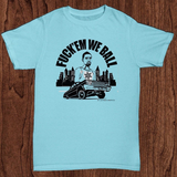 Bundle: “Fuck Em We Ball” 2 For The $40 T-Shirt Bundle