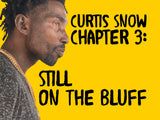 Download: “Curtis Snow On Tha Bluff (Chapter 3)”